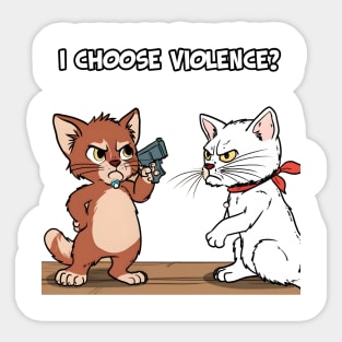 I Choose Violence, Two Cats Comic Style Sticker